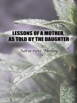cover image of LESSONS OF a MOTHER, AS TOLD BY THE DAUGHTER